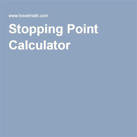 Stopping Point Calculator .